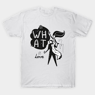 What is love T-Shirt